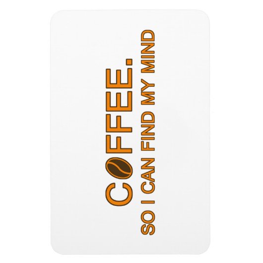 コーヒー.だから私の心を見つけることができる人生おもしろい引用文 マグネット (縦)