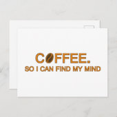 コーヒー.だから私は私の心を見つけることができる – スローガンユーモアのある ポストカード (正面/裏面)