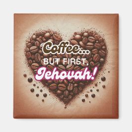 コーヒー...でもまずはエホバ！ マグネット