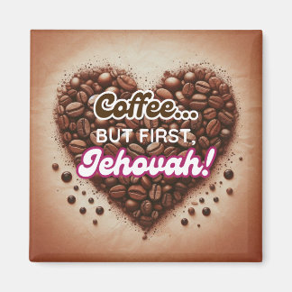 コーヒー...でもまずはエホバ! マグネット