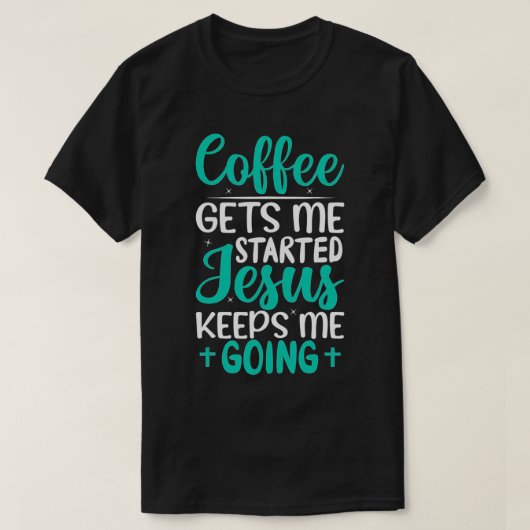 コーヒー、イエス・保・ミー・キリスト Tシャツ (デザイン正面)
