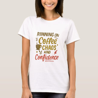 コーヒー、カオス、自信 ~ 笑える引用 Tシャツ