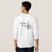 コーヒー グラフィック スウェットシャツ 先にコーヒーを (裏面フル)