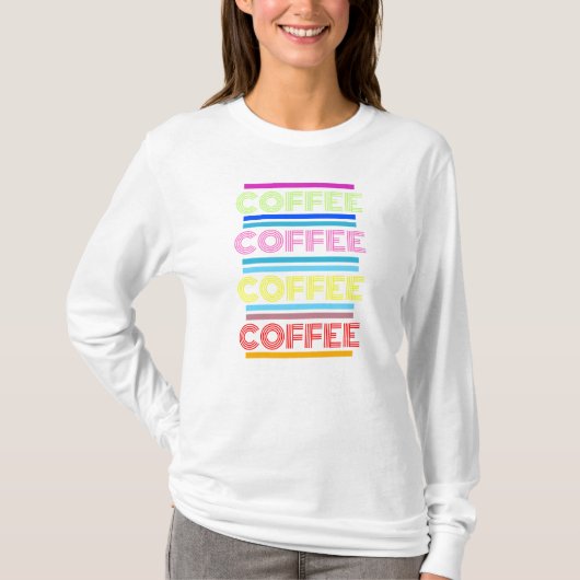 コーヒー、コーヒー、コーヒー Tシャツ (正面)