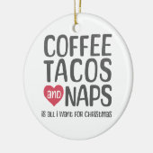 コーヒー、タコス、昼寝はクリスマスに欲しいもの セラミックオーナメント (左)