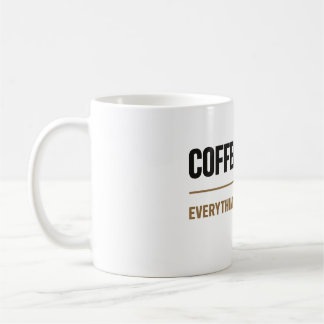 コーヒー ファースト エブリシング エルス レイター コーヒー好き コーヒーマグカップ