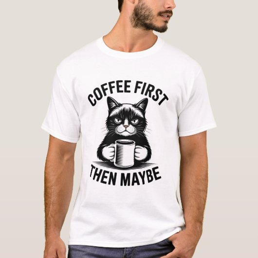 コーヒー・ファースト・ゼン・メイビー・キャット Tシャツ (正面)