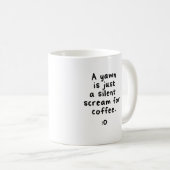 コーヒー、マグのための静かな叫び コーヒーマグカップ (正面右)