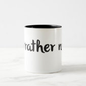 コーヒー・マグ + 皮肉な引用文"私がむしろ" ツートーンマグカップ (中央)