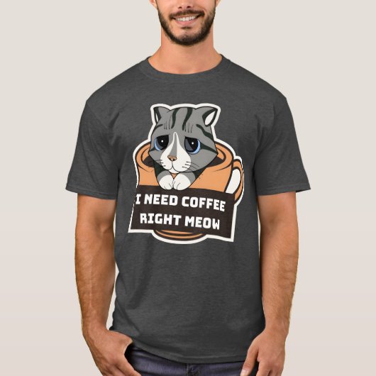 コーヒー・ラバーのための名言 "コーヒーが今すぐ必要" Tシャツ (正面)