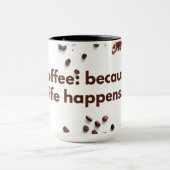 コーヒー：人生が起こるので。 マグカップ (中央)