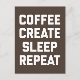コーヒー、作成、スリープ、リピートおもしろい引用文 ポストカード