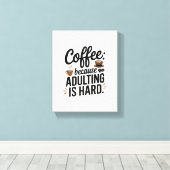 「コーヒー:姦淫は懸命だから」 -おもしろい キャンバスプリント (インサイチュ (ウッドフロア))