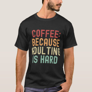 コーヒー:姦淫は懸命 Tシャツ