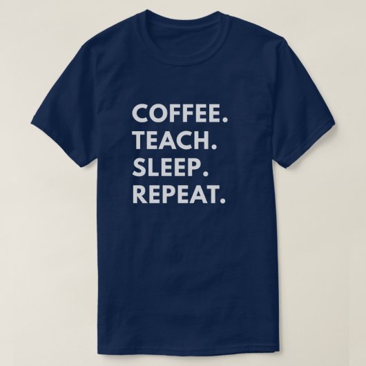 コーヒー。 教えて下さい。 睡眠。 繰り返し Tシャツ (デザイン正面)