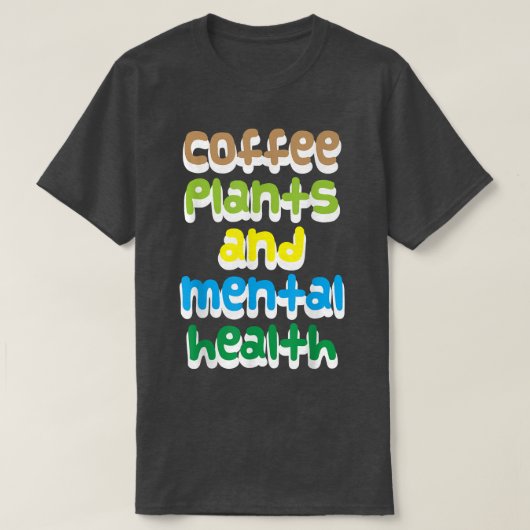 コーヒー、植物と精神衛生 Tシャツ (デザイン正面)