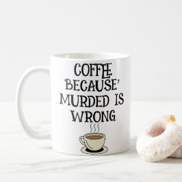 コーヒー、殺人は間違った'おもしろい型ツイスト☕ コーヒーマグカップ