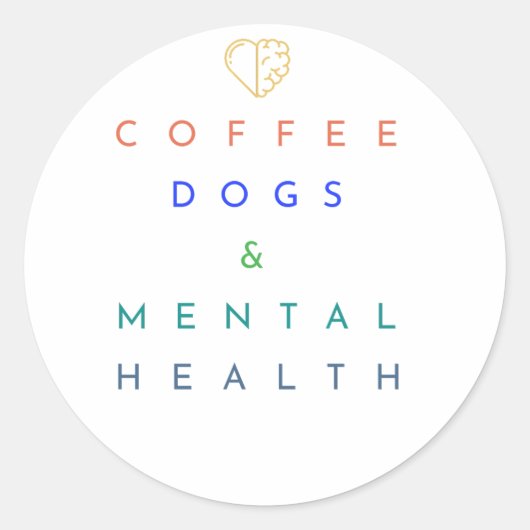 コーヒー、犬、メンタルヘルス – 完璧なトリオ ラウンドシール (正面)