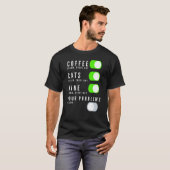 コーヒー 猫 ワイン あなたの問題 Tシャツ (正面フル)