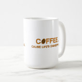 コーヒー.生命の危険なおもしろい引用文 コーヒーマグカップ (正面右)