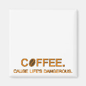 コーヒー.生命の危険なおもしろい生命ミームを引き起こす マグネット (正面)