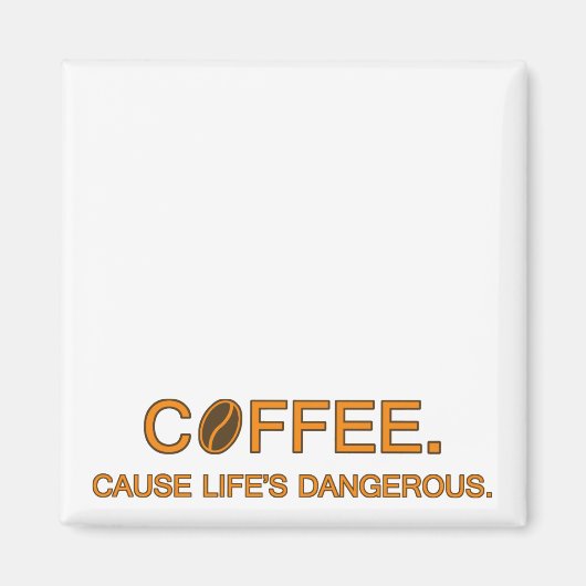 コーヒー.生命の危険なおもしろい生命ミームを引き起こす マグネット (正面)
