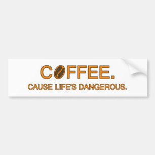 コーヒー.生命の危険なおもしろい生命引用文を引き起こす バンパーステッカー