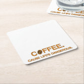 コーヒー。生命を危険にさらし、引用文中毒おもしろい者に スクエアペーパーコースター (アングル)