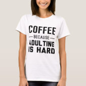 コーヒー: Adultingが堅いので Tシャツ (正面)