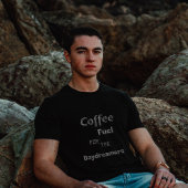 コーヒー： Fuel for the Daydreamers T-shirt Tシャツ