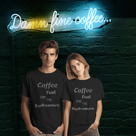コーヒー： Fuel for the Daydreamers T-shirt Tシャツ