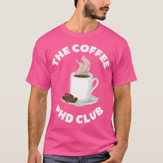 コーヒーPhdクラブドクター博士号コーヒー愛好家 Tシャツ