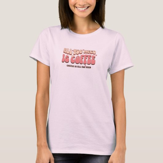 コーヒーTシャツがあればすべてうまくいく Tシャツ (正面)