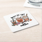 コーヒ不気味ーハロウィーン – 怖い'Til I Get Coffee スクエアペーパーコースター (アングル)