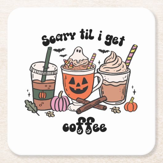 コーヒ不気味ーハロウィーン – 怖い'Til I Get Coffee スクエアペーパーコースター (正面)