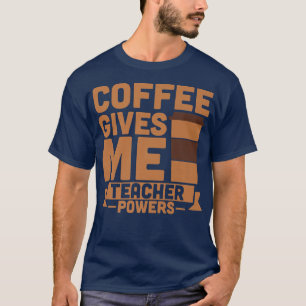 コーヒ与えー・先生力 Tシャツ