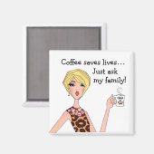 「コーヒ救ーが生きてい頼る。家族だけ！」 ディバ マグネット (正面/裏面)