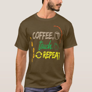 コーヒ教えーリピート新学期先生Ed Tシャツ