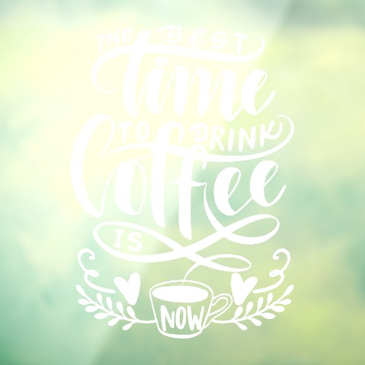 コーヒ最高のーを飲む時間が来た ウィンドウサイン (シート3)