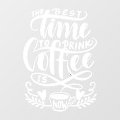 コーヒ最高のーを飲む時間が来た ウィンドウサイン (シート)