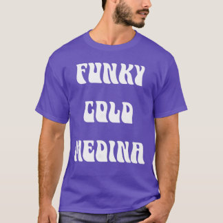コールドファンキーメディナ Tシャツ