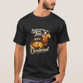 コーンブレッドではなく紅茶に砂糖を Tシャツ (正面)