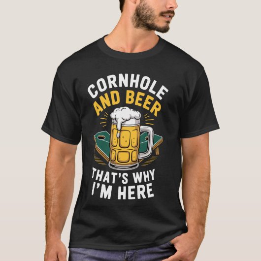 コーンホールとビールがあればここにいる理由になる Tシャツ (正面)