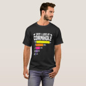 コーンホールプレーヤーで負ける理由 Tシャツ (正面フル)