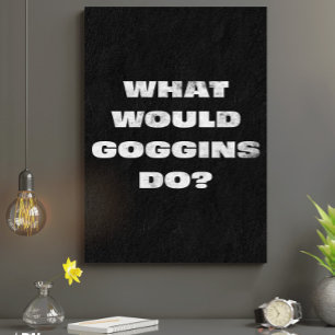 ゴギンスは何をする？カナブやる気を起こさせるス キャンバスプリント