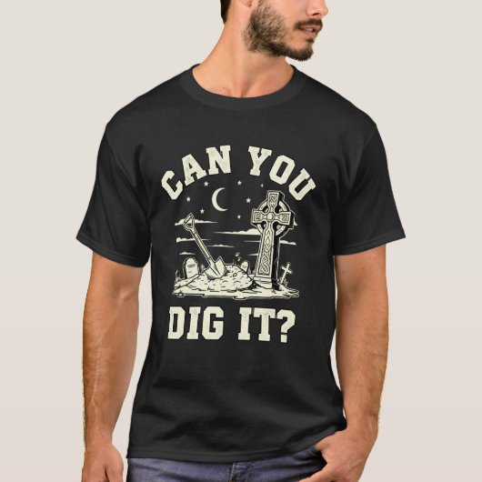 ゴシックな墓地ユーモアで掘り返せる? Tシャツ (正面)
