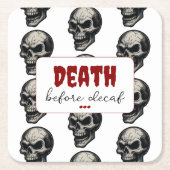 ゴシックスカル'Death Before Decaf' | 不気味おもしろい- スクエアペーパーコースター (正面)