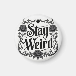 ゴシックタイポグラフィ グラフィック "Stay Weird"  マグネット