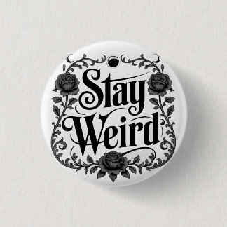 ゴシックタイポグラフィ グラフィック "Stay Weird"  缶バッジ