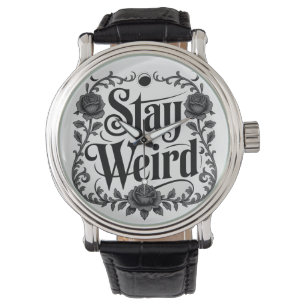 ゴシックタイポグラフィ グラフィック "Stay Weird" 腕時計